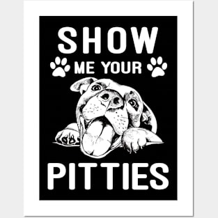 Show me your pitties pitbull Posters and Art